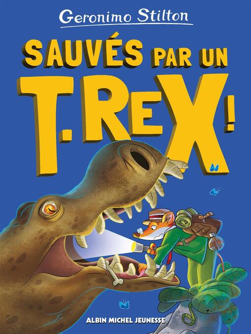 Title details for Sauvés par un T-Rex ! by Geronimo Stilton - Available
